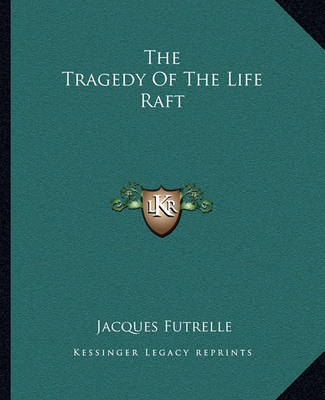 Book cover for The Tragedy Of The Life Raft