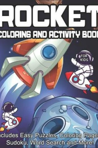 Cover of Rocket Coloring and Activity Book for kids Includes Easy Puzzles, Coloring Pages, Sudoku, Word Search and More!