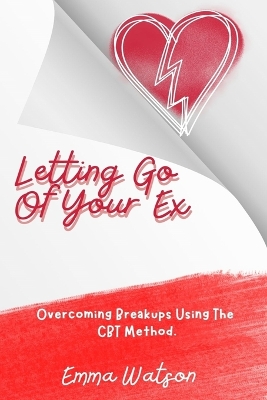 Book cover for Letting Go Of Your Ex