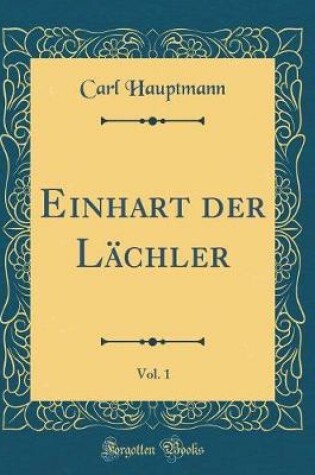 Cover of Einhart der Lächler, Vol. 1 (Classic Reprint)