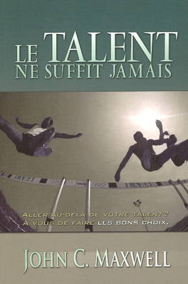 Book cover for Le Talent Ne Suffit Jamais