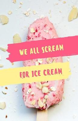 Cover of We All Scream For Ice Cream