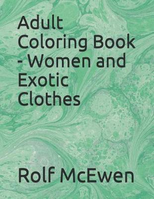 Book cover for Adult Coloring Book - Women and Exotic Clothes