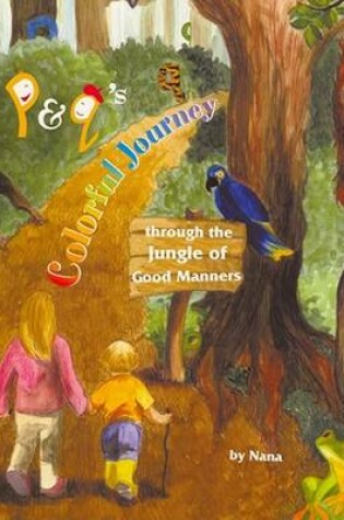 Cover of P & Q's Colorful Journey Through the Jungle of Good Manners