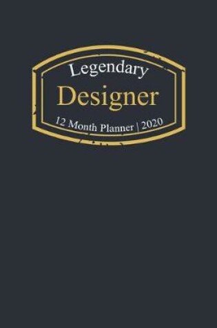 Cover of Legendary Designer, 12 Month Planner 2020