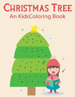 Book cover for Christmas Tree An Kids Coloring Book
