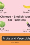 Book cover for Chinese - English Words for Toddlers - Fruits and Vegetables