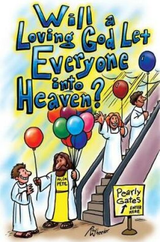 Cover of Will a Loving God Let Everyone Into Heaven? (Pack of 25)
