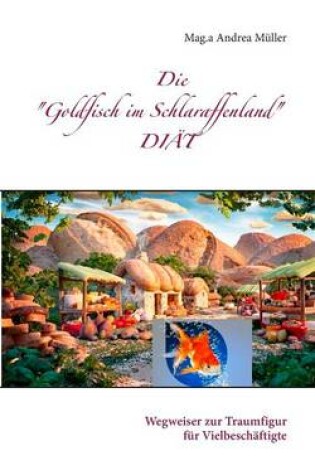 Cover of Die "Goldfisch Im Schlaraffenland" Diat