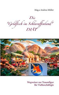 Book cover for Die "Goldfisch Im Schlaraffenland" Diat