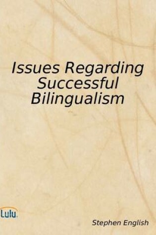 Cover of Issues Regarding Successful Bilingualism