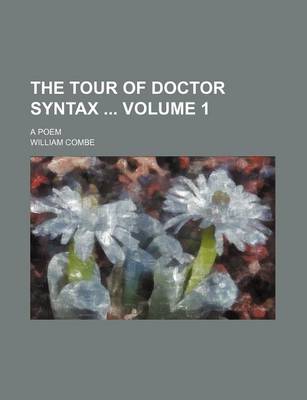 Book cover for The Tour of Doctor Syntax Volume 1; A Poem