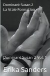 Book cover for Dominant Susan 2. La Vraie Formation