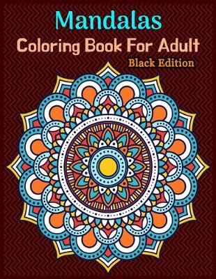 Book cover for Mandalas Coloring Book For Adult Black Edition