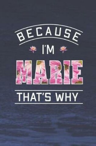 Cover of Because I'm Marie That's Why