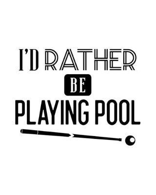 Book cover for I'd Rather Be Playing Pool