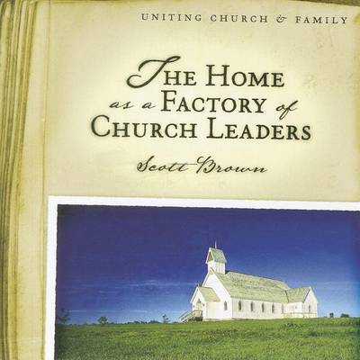 Book cover for The Home as a Factory of Church Leaders