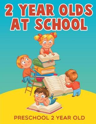 Book cover for 2-Year-Olds at School