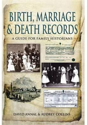 Book cover for Birth, Marriage and Death Records: A Guide for Family Historians