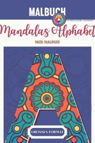 Cover of Malbuch Mandalas Alphabet - Mein Malbuch Grosses Format