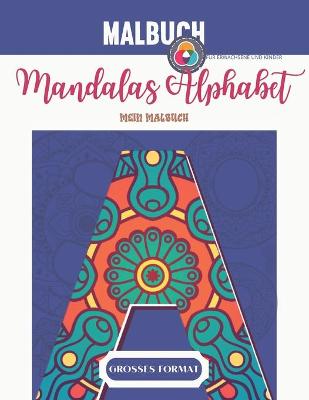 Book cover for Malbuch Mandalas Alphabet - Mein Malbuch Grosses Format