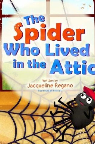 Cover of The Spider Who Lived in the Attic
