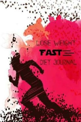 Cover of Lose Weight Fast Diet Journal