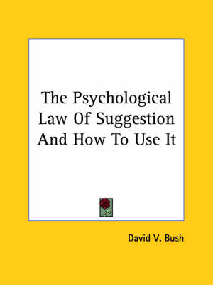 Book cover for The Psychological Law of Suggestion and How to Use It