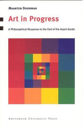 Book cover for Art in Progress: A Philosophical Response to the End of the Avant-Garde