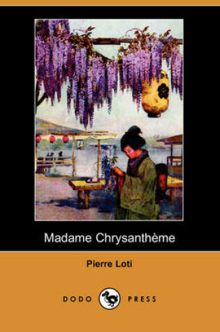 Cover of Madame Chrysantheme (Dodo Press)