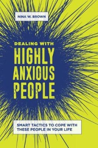 Cover of Dealing with Highly Anxious People