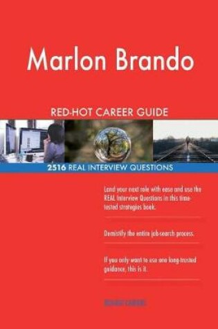 Cover of Marlon Brando RED-HOT Career Guide; 2516 REAL Interview Questions