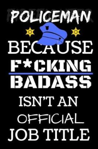 Cover of Policeman Because F*cking Badass Isn't An Official Job Title