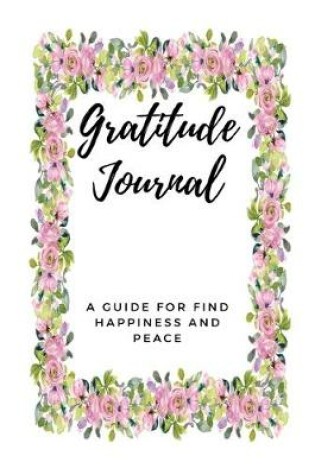 Cover of To Gratitude for Find Happiness and Peace Journal