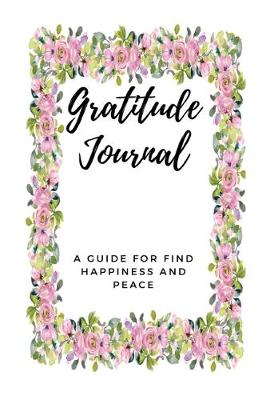 Book cover for To Gratitude for Find Happiness and Peace Journal