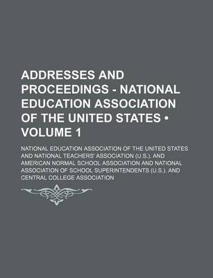 Book cover for Addresses and Proceedings - National Education Association of the United States (Volume 1)