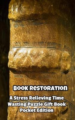 Book cover for Book Restoration a Stress Relieving Time Wasting Puzzle Gift Book