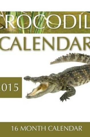 Cover of Crocodile Calendar 2015