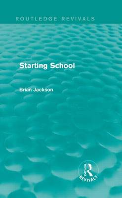 Book cover for Starting School (Routledge Revivals)