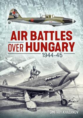 Book cover for Air Battles Over Hungary 1944-45