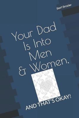 Cover of Your Dad Is Into Men & Women, And That's Okay!