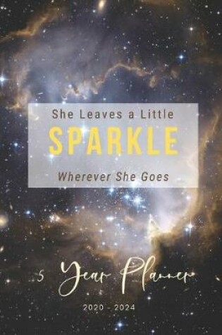 Cover of 2020-2024 Five Year Planner She Leaves A Little Sparkle Wherever She Goes