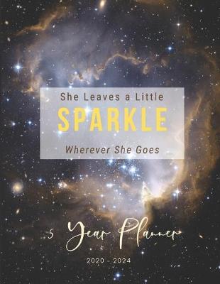Book cover for 2020-2024 Five Year Planner She Leaves A Little Sparkle Wherever She Goes