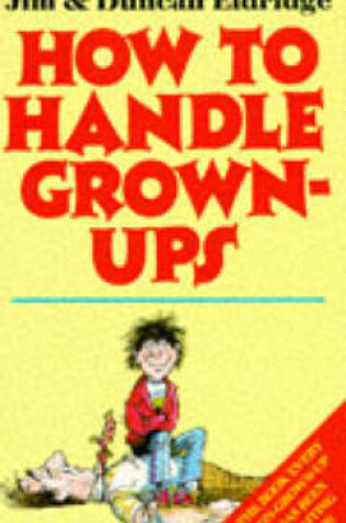 Cover of How to Handle Grown-ups