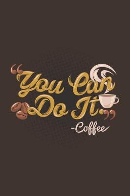 Book cover for You Can Do It -Coffee