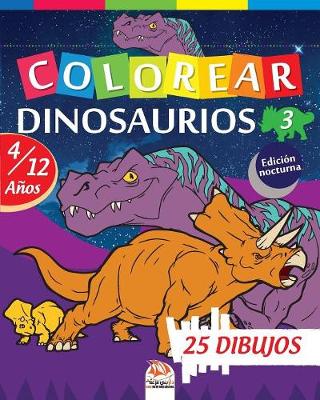 Book cover for Colorear dinosaurios 3 - Edición nocturna