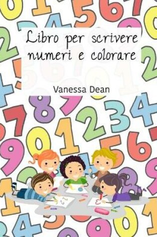 Cover of Libro per scrivere numeri e colorare