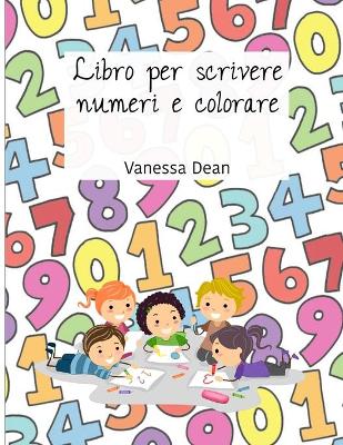 Book cover for Libro per scrivere numeri e colorare