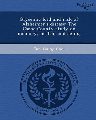 Book cover for Glycemic Load and Risk of Alzheimer's Disease: The Cache County Study on Memory