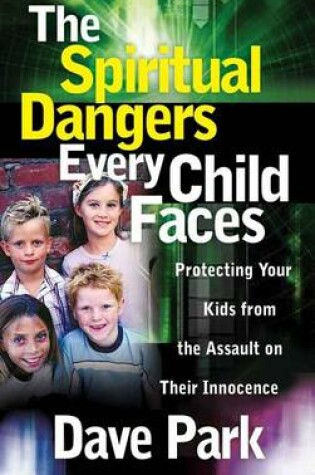 Cover of The Spiritual Dangers Every Child Faces